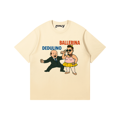 Dedulino Ballerino | T-Shirt | Premium Quality